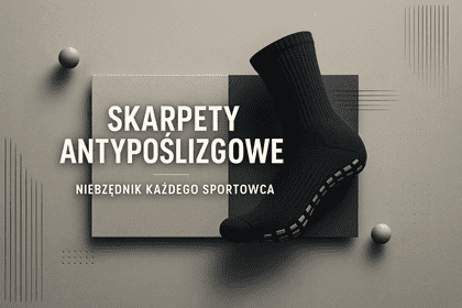 Skarpety antypoślizgowe – niezbędnik każdego sportowca